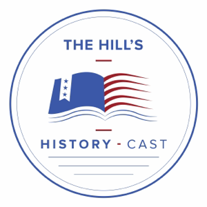 The Hill's History-Cast podcast