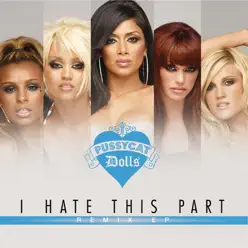 I Hate This Part (Remixes) - EP - The Pussycat Dolls