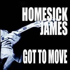 Got To Move by Homesick James album reviews, ratings, credits