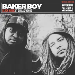 Black Magic (feat. Dallas Woods) - Single by Baker Boy album reviews, ratings, credits