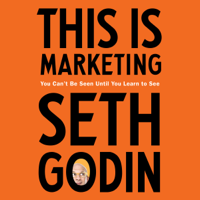 Seth Godin - This Is Marketing: You Can't Be Seen Until You Learn to See (Unabridged) artwork