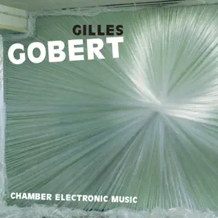 lataa albumi Gilles Gobert - Chamber Electronic Music
