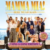 Cast Of “Mamma Mia! Here We Go Again” - Mamma Mia! Here We Go Again (Original Motion Picture Soundtrack / Singalong Version) artwork