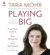 Tara Mohr - Playing Big: Find Your Voice, Your Mission, Your Message (Unabridged)
