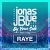 By Your Side (feat. RAYE) by Jonas Blue
