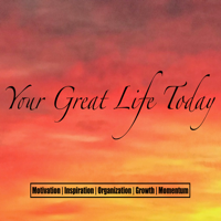 Your Great Life Today podcast