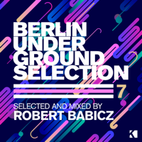 Various Artists - Berlin Underground Selection, Vol. 7 (Selected and Mixed by Robert Babicz) artwork