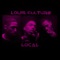 Local - Louis Culture lyrics