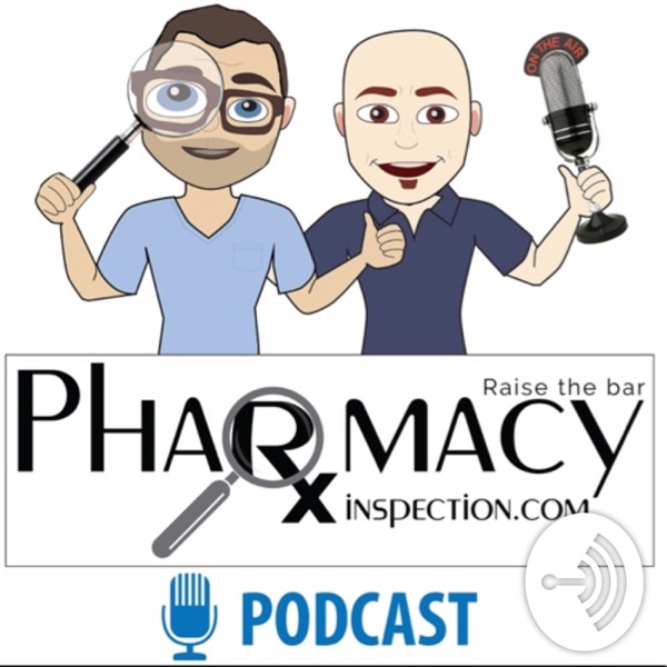 Pharmacy Inspection Podcast Pharmacy Inspection Podcast