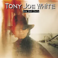One Hot July - Tony Joe White