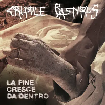 La fine cresce da dentro - Cripple Bastards