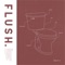 Flush - Abhi The Nomad lyrics