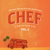 Chef, Vol. 2 (Original Motion Picture Soundtrack)