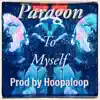 To Myself (feat. Paragon) - Single album lyrics, reviews, download