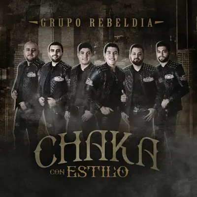 Chaka Con Estilò - Single - Grupo Rebeldia