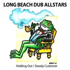 Holding Out / Steady Customer - Single - Long Beach Dub Allstars