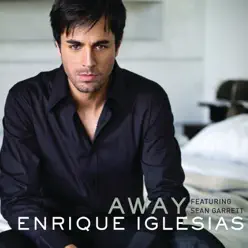 Away (feat. Sean Garret) - Single - Enrique Iglesias