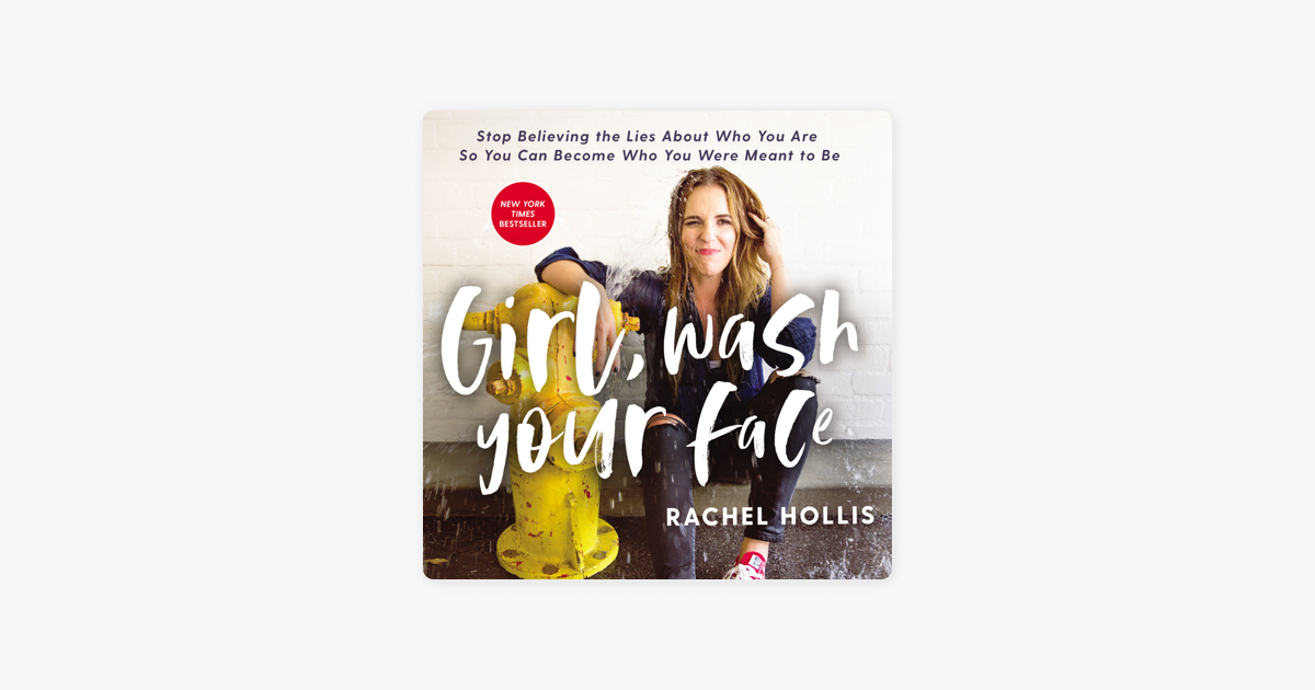 Girl, Wash Your Face - Rachel Hollis Girl, Wash Your Face - Rachel Hollis