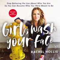 Rachel Hollis - Girl, Wash Your Face artwork
