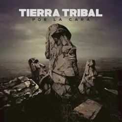Por la Cara - Tierra Tribal