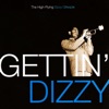 Gettin' Dizzy: The High-Flying Dizzy Gillespie