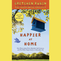 Gretchen Rubin - Happier at Home: Kiss More, Jump More, Abandon a Project, Read Samuel Johnson, and My Other Experiments in the Practice of Everyday Life (Unabridged) artwork