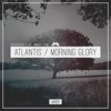 Atlantis / Morning Glory - EP