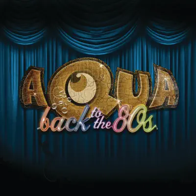 Back to the 80's - Single - Aqua