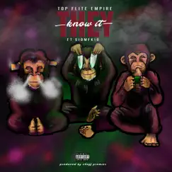 They Know It (feat. Sidmfkid) - Single by Top Flite Empire album reviews, ratings, credits