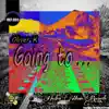 Going To... (Remixes) - Single album lyrics, reviews, download