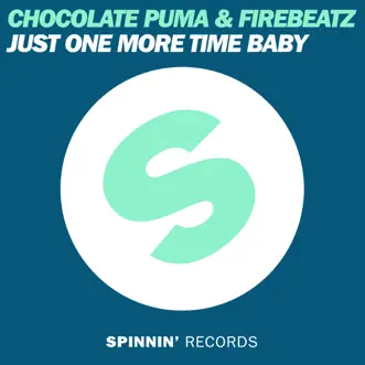 Just One More Time Baby - Single by Chocolate Puma & Firebeatz album reviews, ratings, credits