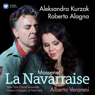 Massenet: La Navarraise by Aleksandra Kurzak, Roberto Alagna, New York Choral Ensemble, Opera Orchestra of New York & Alberto Veronesi album reviews, ratings, credits