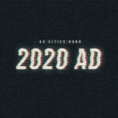 As Cities Burn - 2020 AD