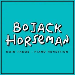 Bojack Horseman Main Theme (Piano Rendition) - Single - The Blue Notes Bojack Horseman Main Theme (Piano Rendition) - Single - The Blue Notes