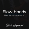 Slow Hands (Piano Karaoke Instrumentals) - Single