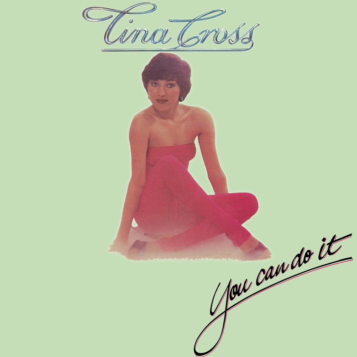 Tina feeling. Tina Cross. Tina Cross – you can do it.