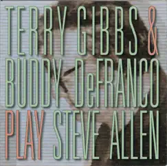 Play Steve Allen by Terry Gibbs & Buddy DeFranco album reviews, ratings, credits