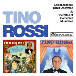 Les plus beaux airs d'opérette / Opérettes et comédies musicales (Remasterisé en 2018) - Tino Rossi