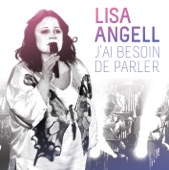 Lisa Angell - J'ai besoin de parler