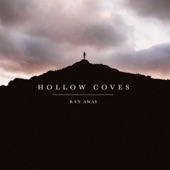 Hollow Coves - Ran Away