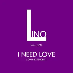 I Need Love (2018 Extended) - Single - Lino I Need Love (2018 Extended) - Single - Lino