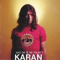 Kao Da Te Ne Volim - Goran Karan Kao Da Te Ne Volim - Goran Karan