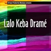 Lalo Keba Drame