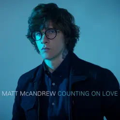Counting On Love - Single - Matt McAndrew