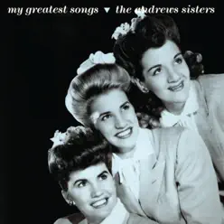 My Greatest Songs - The Andrews Sisters