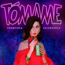 Tómame - Single - Francisca Valenzuela