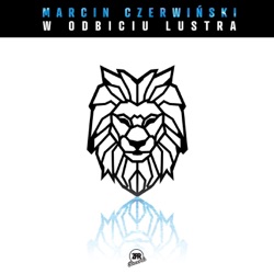 Marcin Czerwiński - W Odbiciu Lustra