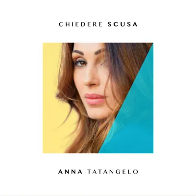 Chiedere scusa - Single - Anna Tatangelo