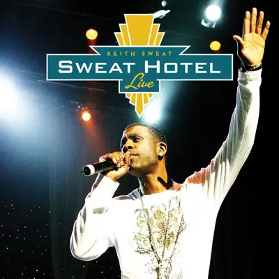 Sweat Hotel: Live - Keith Sweat