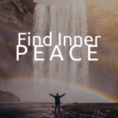 Find Inner Peace with Sound: Powerfull Calming Emotions, New Age Meditation Music, Nature Sounds artwork